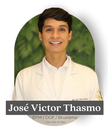 José Victor Thasmo - DTM / DOF / Bruxismo
